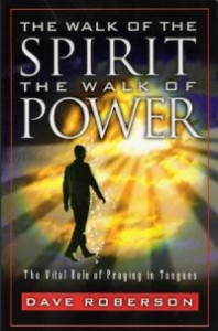 The Walk of the Spirit - The Walk of Power Dave Roberson