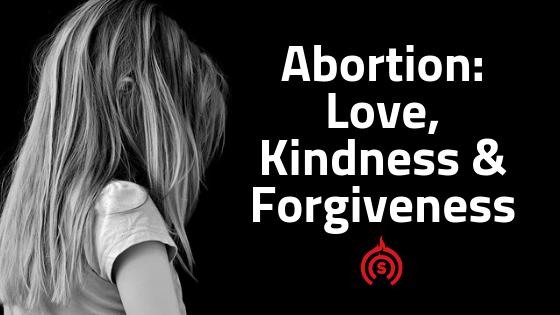 Abortion: Love, Kindness & Forgiveness | Steve Bremner