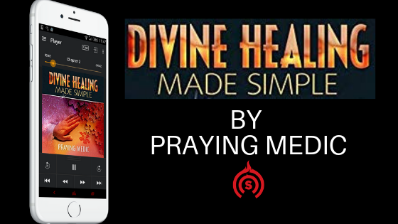 Divine Healing Made Simple | Praying Medic | Steve Bremner