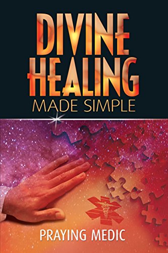Divine Healing Made Simple by Praying Medic | Audiobook